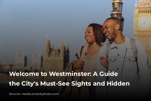 Welcome to Westminster: A Guide to the City's Must-See Sights and Hidden Gems