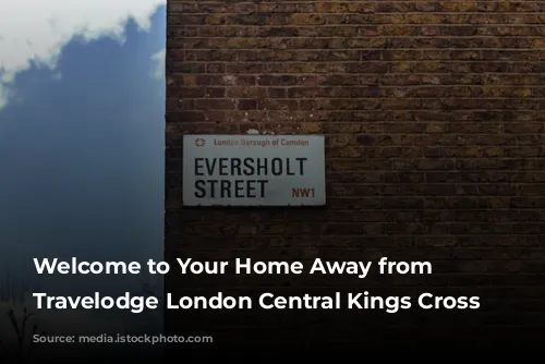 Welcome to Your Home Away from Home: Travelodge London Central Kings Cross