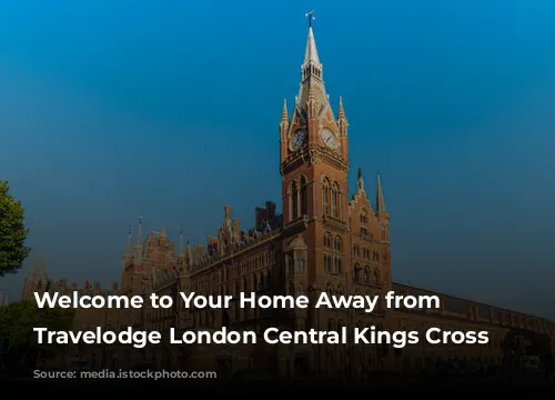 Welcome to Your Home Away from Home: Travelodge London Central Kings Cross