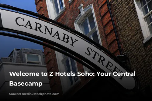 Welcome to Z Hotels Soho: Your Central London Basecamp