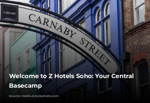 Welcome to Z Hotels Soho: Your Central London Basecamp