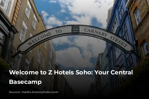 Welcome to Z Hotels Soho: Your Central London Basecamp