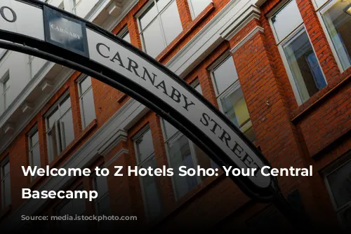 Welcome to Z Hotels Soho: Your Central London Basecamp