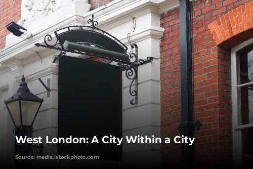 West London: A City Within a City