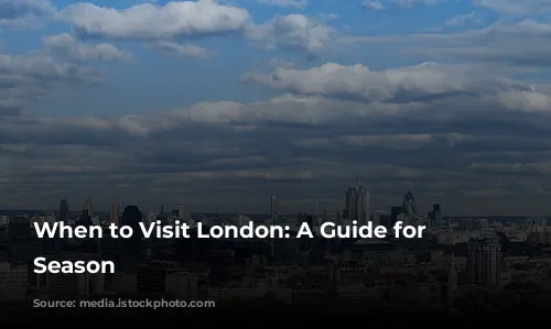 When to Visit London: A Guide for Every Season