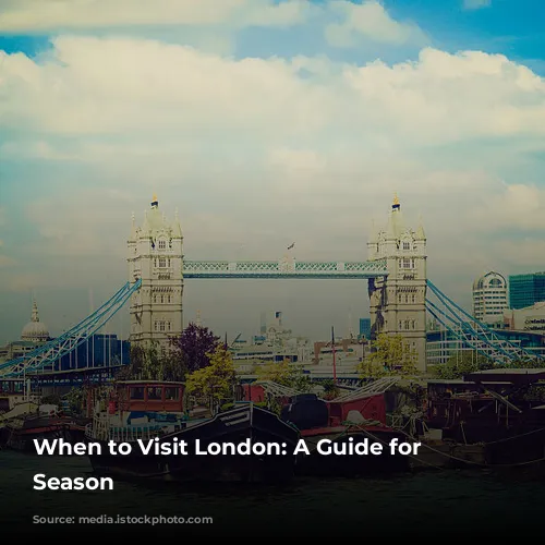 When to Visit London: A Guide for Every Season