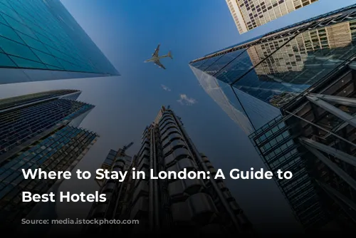 Where to Stay in London: A Guide to the Best Hotels