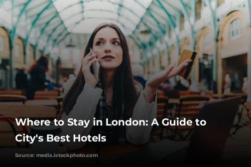 Where to Stay in London: A Guide to the City's Best Hotels