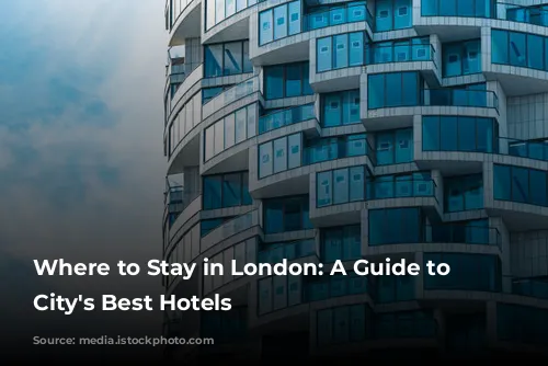 Where to Stay in London: A Guide to the City's Best Hotels