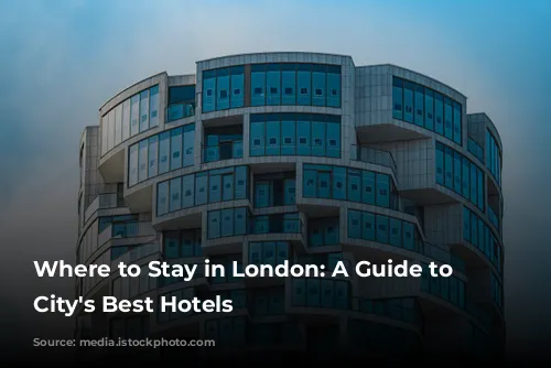 Where to Stay in London: A Guide to the City's Best Hotels