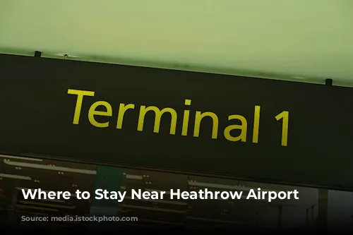 Where to Stay Near Heathrow Airport