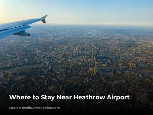 Where to Stay Near Heathrow Airport