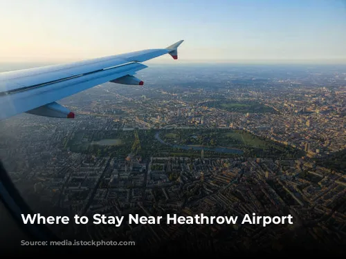 Where to Stay Near Heathrow Airport