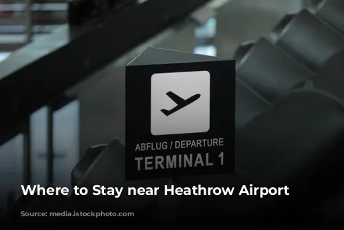 Where to Stay near Heathrow Airport