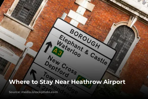 Where to Stay Near Heathrow Airport