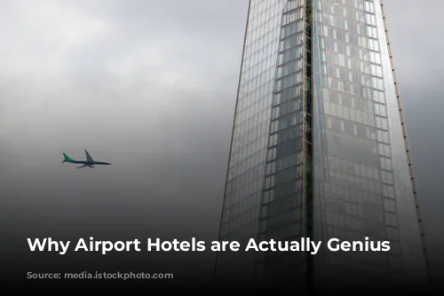 Why Airport Hotels are Actually Genius