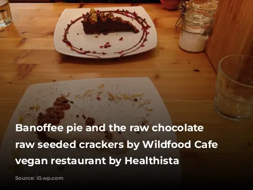 Banoffee pie and the raw chocolate brownie raw seeded crackers by Wildfood Cafe raw, vegan restaurant by Healthista