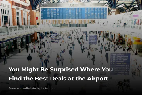 You Might Be Surprised Where You Can Find the Best Deals at the Airport