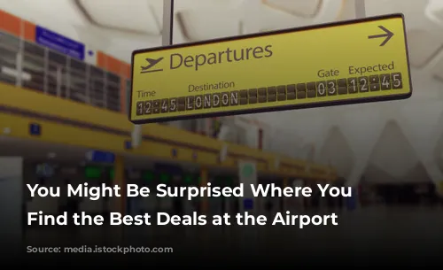 You Might Be Surprised Where You Can Find the Best Deals at the Airport