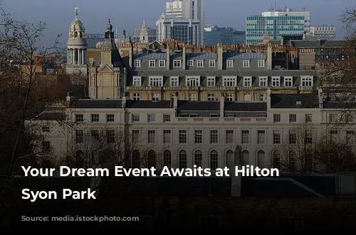 Your Dream Event Awaits at Hilton London Syon Park