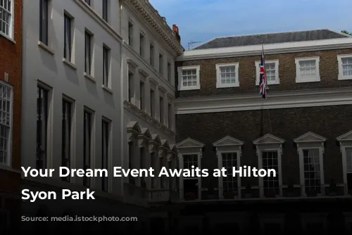 Your Dream Event Awaits at Hilton London Syon Park