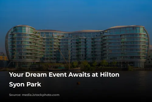 Your Dream Event Awaits at Hilton London Syon Park