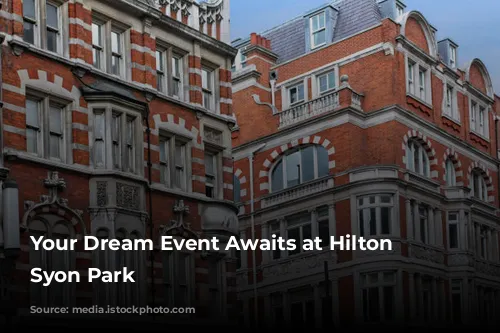 Your Dream Event Awaits at Hilton London Syon Park