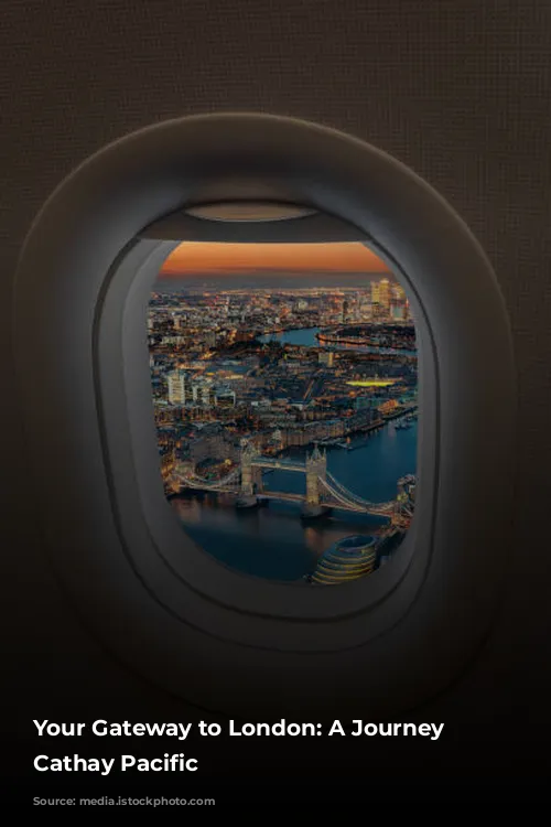 Your Gateway to London: A Journey with Cathay Pacific