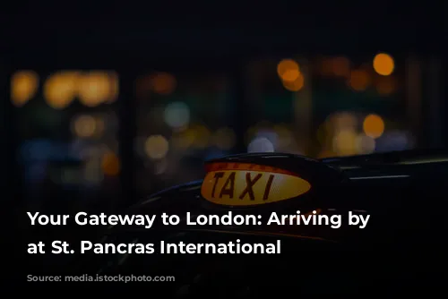 Your Gateway to London: Arriving by Train at St. Pancras International