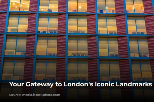 Your Gateway to London's Iconic Landmarks