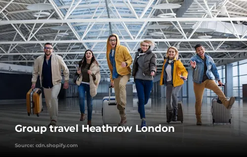 Group travel Heathrow London