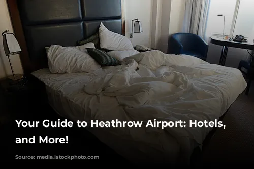 Your Guide to Heathrow Airport: Hotels, Transfers, and More!