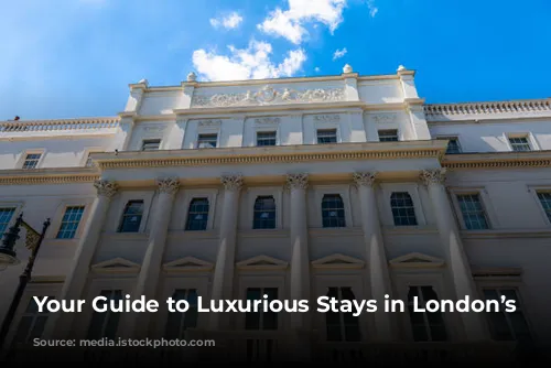 Your Guide to Luxurious Stays in London’s Mayfair