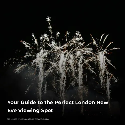 Your Guide to the Perfect London New Year's Eve Viewing Spot