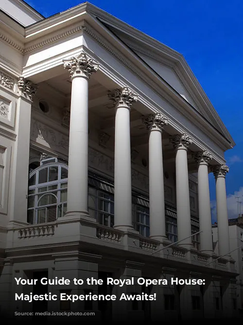 Your Guide to the Royal Opera House: A Majestic Experience Awaits!