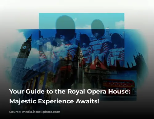 Your Guide to the Royal Opera House: A Majestic Experience Awaits!