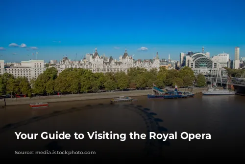 Your Guide to Visiting the Royal Opera House