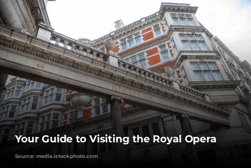 Your Guide to Visiting the Royal Opera House