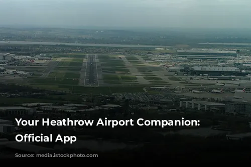 Your Heathrow Airport Companion: The Official App