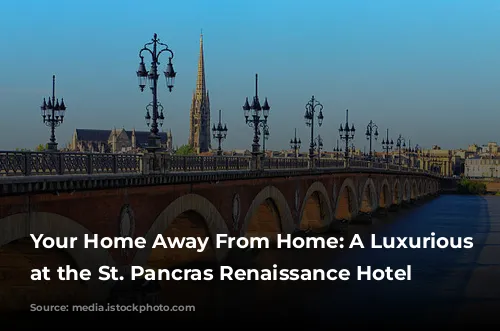 Your Home Away From Home: A Luxurious Stay at the St. Pancras Renaissance Hotel