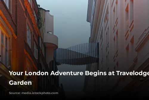 Your London Adventure Begins at Travelodge Covent Garden