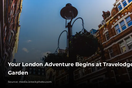 Your London Adventure Begins at Travelodge Covent Garden