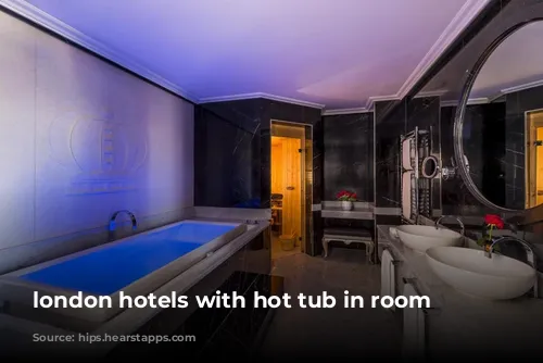 london hotels with hot tub in room