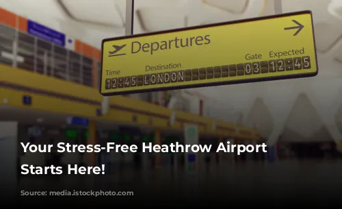 Your Stress-Free Heathrow Airport Ride Starts Here!