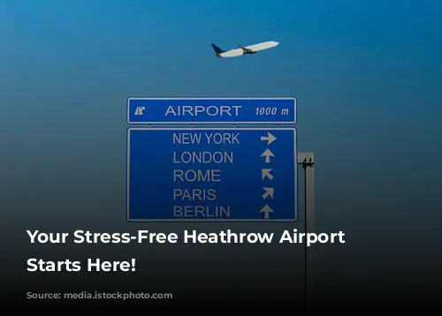 Your Stress-Free Heathrow Airport Ride Starts Here!