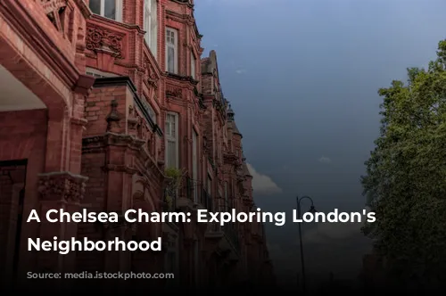 A Chelsea Charm: Exploring London's Chicest Neighborhood