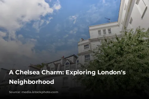 A Chelsea Charm: Exploring London's Chicest Neighborhood