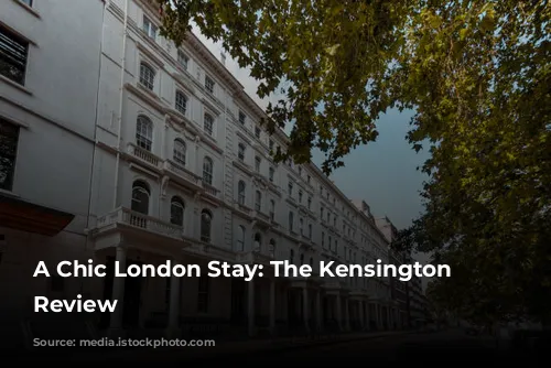 A Chic London Stay: The Kensington Hotel Review