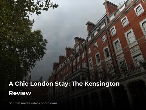 A Chic London Stay: The Kensington Hotel Review