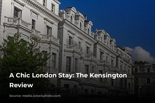 A Chic London Stay: The Kensington Hotel Review